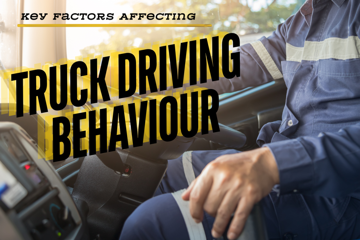 What Affects Truck Driving Behaviour? Key Factors and Solutions