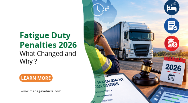 Fatigue Duty Penalties 2026: What Changed and Why | Manage Vehicle